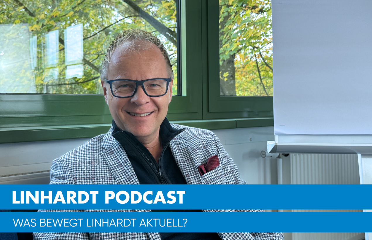 Podcast – “Be prepared” Was bewegt LINHARDT aktuell?